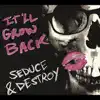 It'll Grow Back - Seduce and Destroy